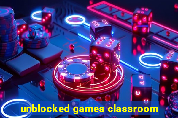 unblocked games classroom